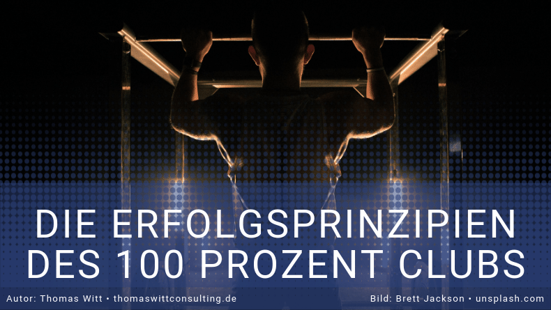 Erfolgsprinzipien des 100 Prozent Clubs Thomas Witt